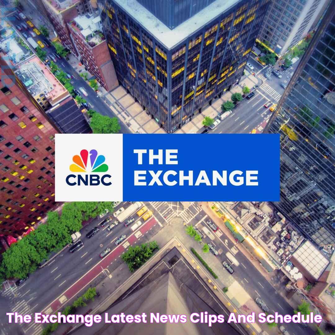 The Exchange Latest News, Clips and Schedule