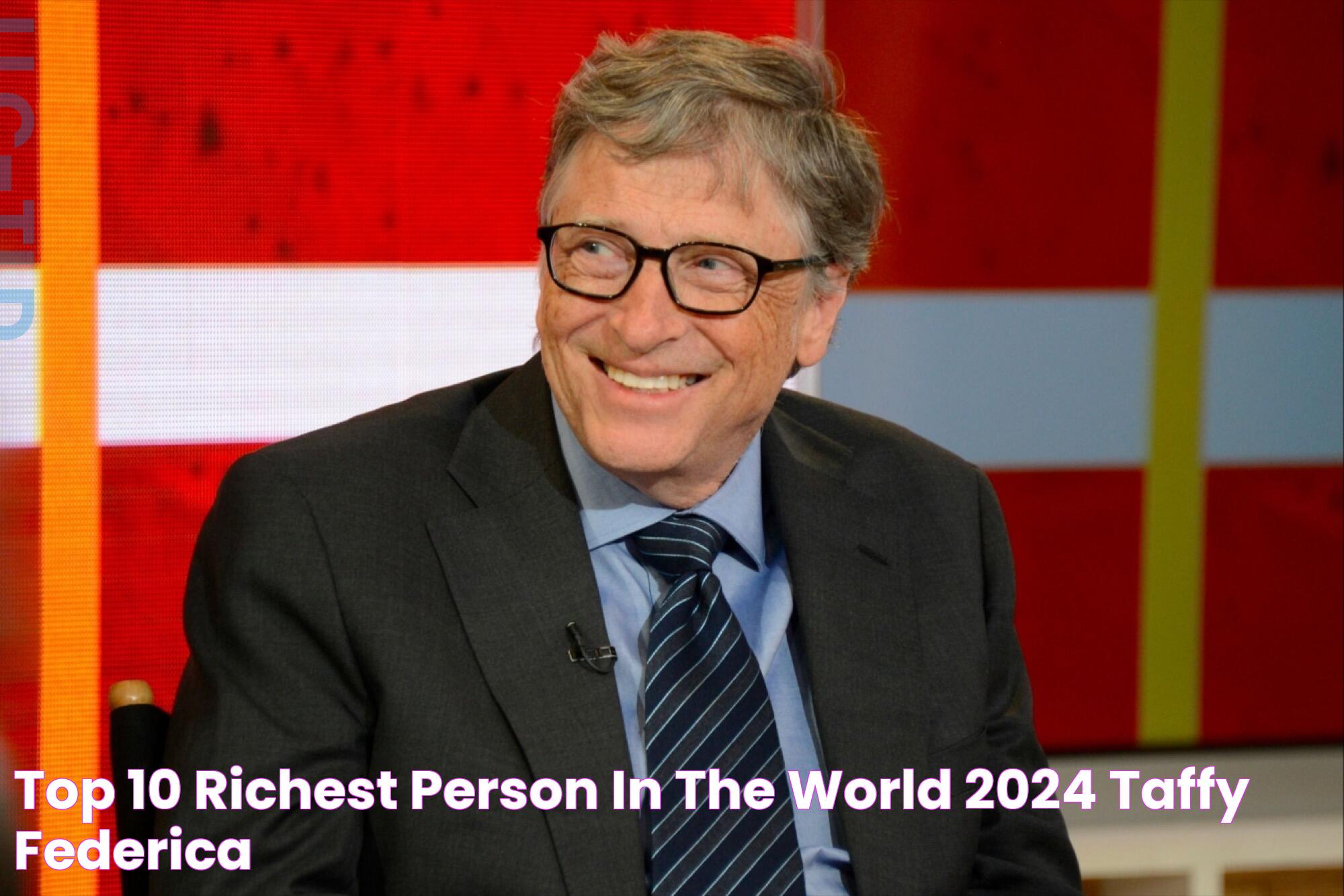 Top 10 Wealthiest Individuals: A Closer Look At The World's Richest