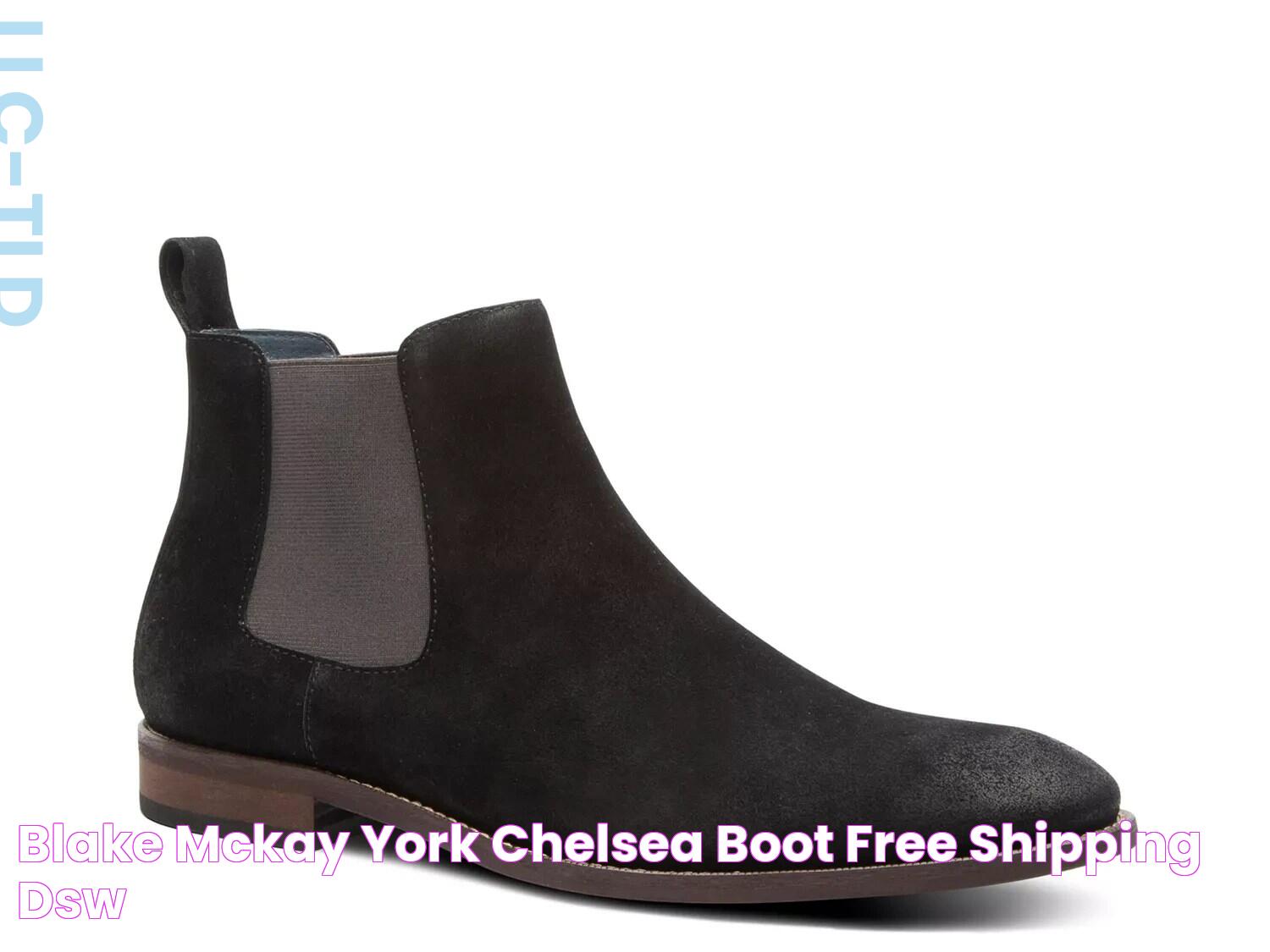 Blake McKay York Chelsea Boot Free Shipping DSW