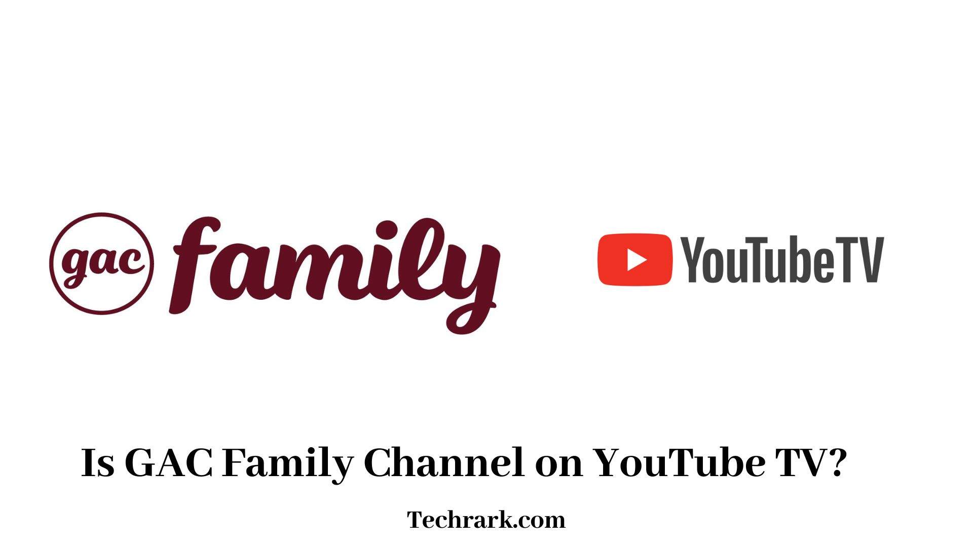 Does YouTube TV have the GAC Family Channel?